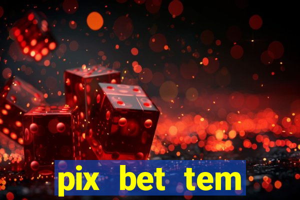 pix bet tem pagamento antecipado